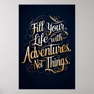 Poster Remplir votre vie avec des aventures, pas des chos