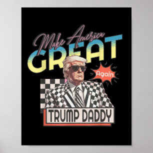 Poster Rendre l'Amérique grande, papa Preppy Edgy Trump 2