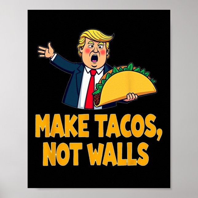 Poster Rendre les Tacos pas les murs drôle Trump Taco mar (Devant)
