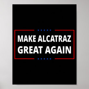 Poster Rendre sa grandeur à Alcatraz drôle Trump Alcatraz