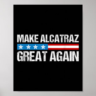 Poster Rendre sa grandeur à Alcatraz drôle Trump Alcatraz