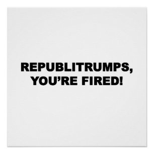 Poster Republitrumps, vous êtes Fired !