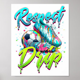 Poster Respectez La Lève De Crème De Soccer Drip Avec Sau