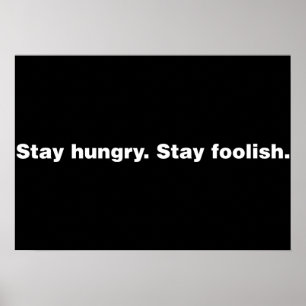 Poster Reste Faim. Reste Foolish.