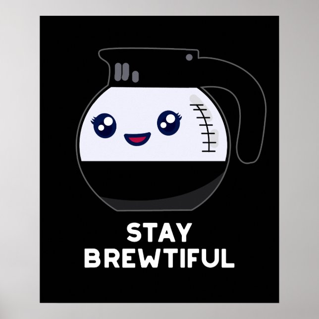 Poster Restez Brewtiful Funny Coffee Pot Pun Dark BG (Devant)