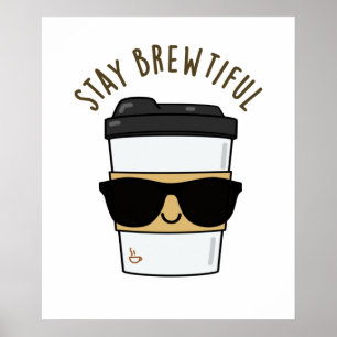 Poster Restez Brewtiful Funny Coffee Pun