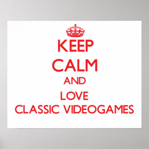 Poster Restez calme et aimez les jeux vidéo classiques