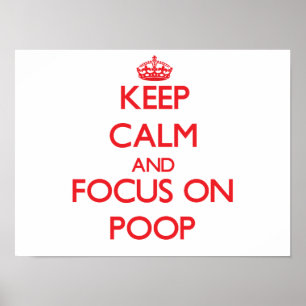 Poster Restez calme et concentrez-vous sur Poop