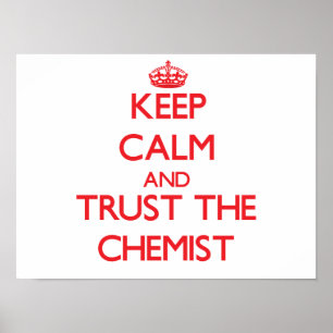 Poster Restez calme et faites confiance au chimiste