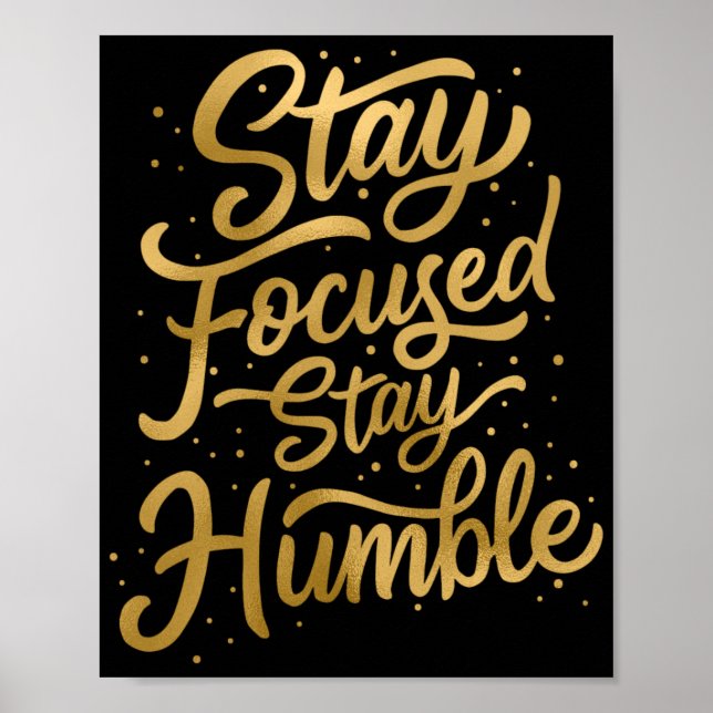 Poster Restez focalisé Restez humble (Devant)