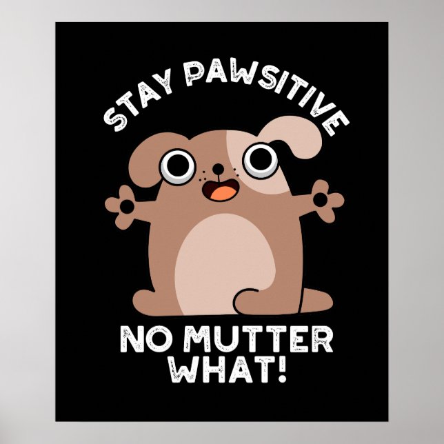 Poster Restez Pawsitive No Mutter What Positive Chien Pun (Devant)