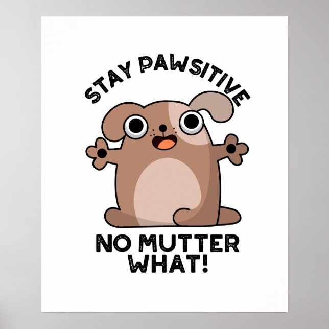 Poster Restez Pawsitive No Mutter What Positive Chien Pun (Devant)