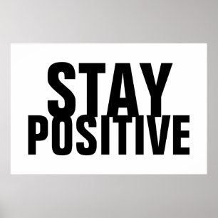 Poster Restez positif Motivationnel Noir Blanc