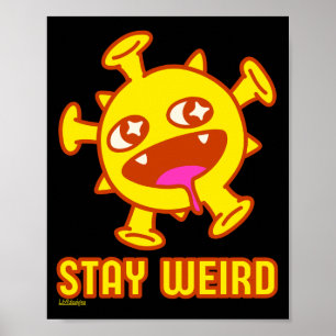Poster RESTEZ WEIRD drôle créature folle cadeau surprise