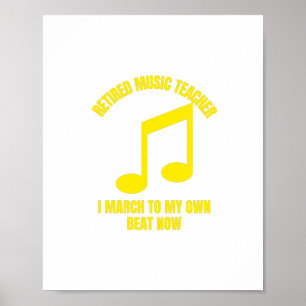 Poster Retired music teacher I march to my own beat now.p