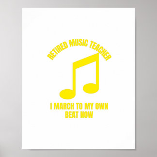 Poster Retired music teacher I march to my own beat now.p