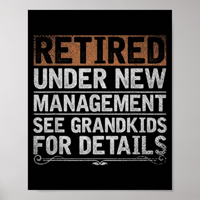 Poster Retired Under New Management See Grandkids Funny R (Devant)