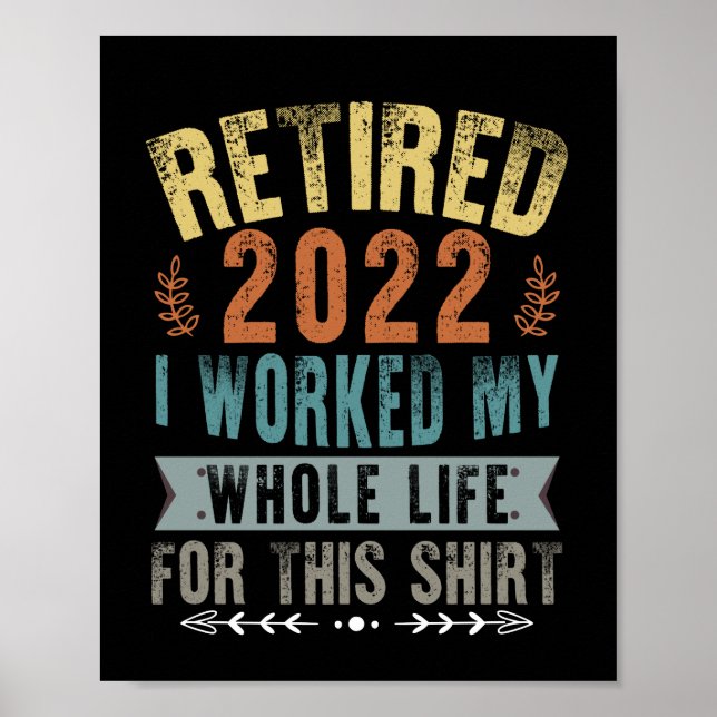 Poster Retraité 2022 J'ai Travaillé Toute Ma Drôle De Ret (Devant)