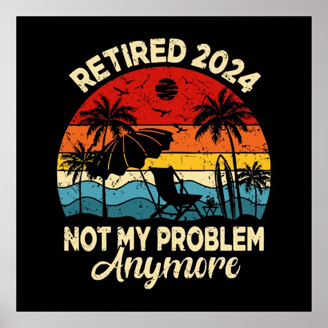 Poster Retraité 2024 Pas mon problème Plus drôle (Devant)