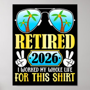 Poster Retraité 2026 a travaillé toute sa vie pour cela