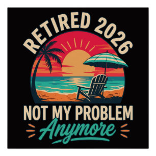 Poster Retraité 2026 Plus Mon Problème 