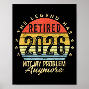 Poster Retraité 2026 Plus Mon Problème Plus Jamais Retrai
