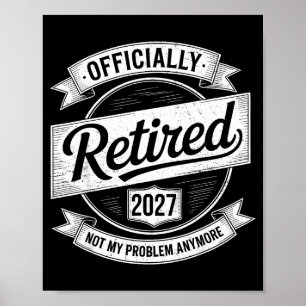 Poster Retraité 2027 Plus Mon Problème Drôle Retraite