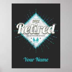 Poster Retraité Pas Mon Problème Plus Retraité Vintage