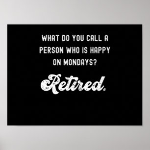 Poster Retraité une personne qui est heureuse le lundi