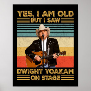Poster Rétro Oui, je suis vieux mais j'ai vu Dwight Yoaka