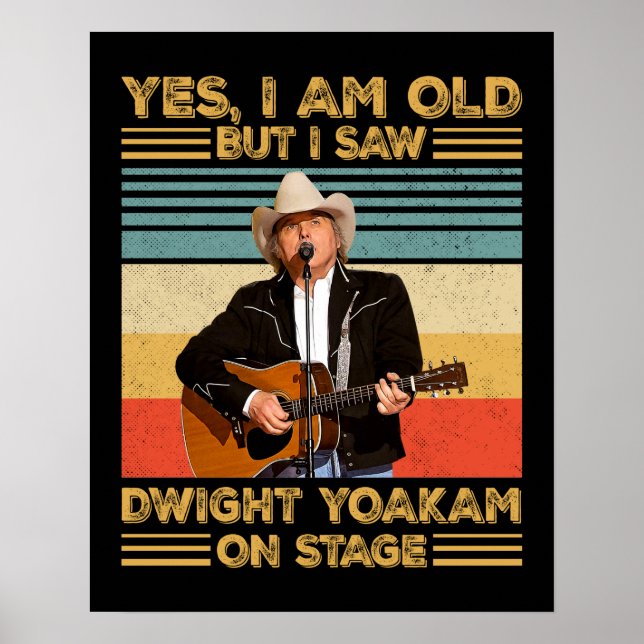 Poster Rétro Oui, je suis vieux mais j'ai vu Dwight Yoaka (Devant)