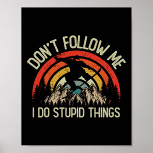 Poster Retro Snowboard I Do Stupid Things Vintage Snowmob