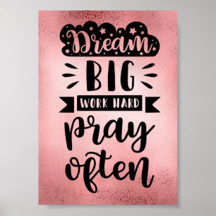 Poster Rêver Gros Travail Dur Prière Souvent