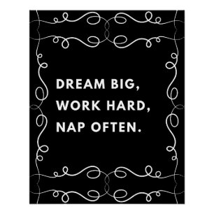 Poster Rêvez gros, travaillez dur, sieste souvent. motiva