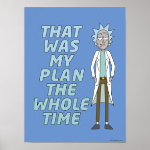 Poster RICK ET MORTY™   C'Était Mon Plan Tout Le Temps