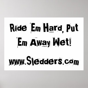 Poster "Ride-les fort, mets-les loin mouillé !" Sledders.
