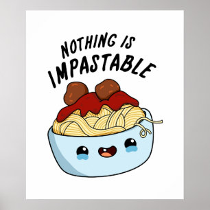 Poster Rien N'Est Impastable Drôle Pasta Pun