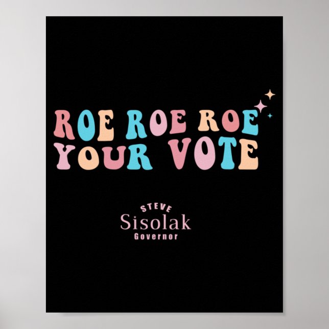 Poster Roe Roe Roe Roe Your Vote Steve Sisolak Governor (Devant)