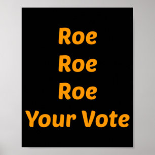 Poster Roe Roe Roe Votre Vote