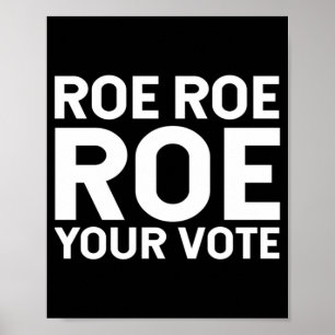 Poster Roe Roe Roe votre vote 76