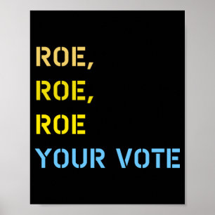 Poster roe roe roe your vote 