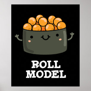 Poster Roll Model Funny Food Sushi Roll Pun