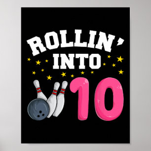 Poster Rollin' Into 10 Birthday Girl Bowling 10th Birthda