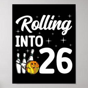 Poster Rolling In 26 Bowling 26th Birthday