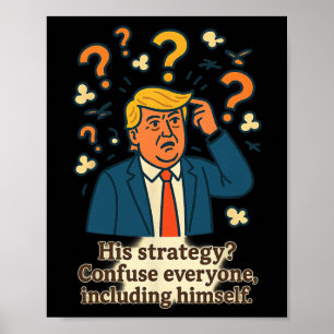 Poster Sa Stratégie Confond Tout Le Monde, Y Compris Lui-