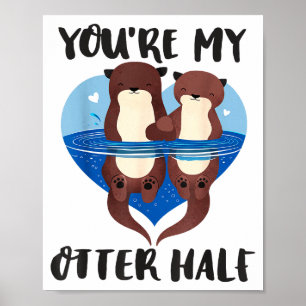 Poster Saint-Valentin Tu es ma moitié de loutre Amour de 