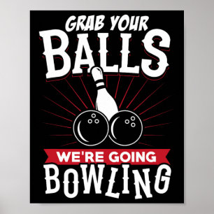 Poster Saisissez Votre On Va Au Bowling - Chemise de Bowl