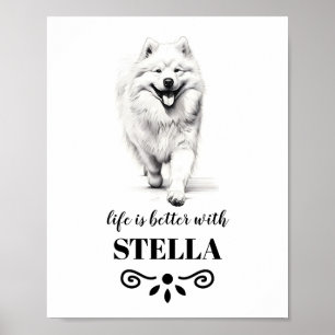 Poster Samoyed Life est meilleur avec Custom Dog Name