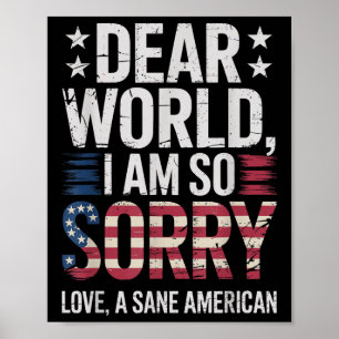 Poster Sane Americans Cher Monde Je Suis Désolé Sane Amer