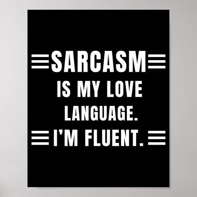 Poster Sarcasm Is My Love Language Funny Quotes Sarcastic (Devant)
